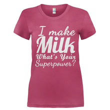 Load image into Gallery viewer, I Make Milk, What's Your Superpower? - T Shirt - Ladies_-_Pink_eb1d3455-bb4b-44cf-b1d1-305003489cbc