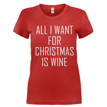Load image into Gallery viewer, All I Want For Christmas Is Wine - T Shirt - Ladies_-_Red_c214206c-07d4-4932-870a-3c5f051ed75f