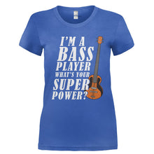 Load image into Gallery viewer, I'm A Bass Player, What's Your Superpower? - T Shirt - Ladies_-_Royal_264f6b85-4928-434b-925f-0c893017c00c