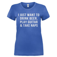 Load image into Gallery viewer, I Just Want To Drink Beer, Play Guitar &amp; Take Naps - T Shirt - Ladies_-_Royal_6f053c2d-2df7-4f5c-b0f0-e042149d9437
