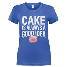 Load image into Gallery viewer, Cake is Always a Good Idea - T Shirt - Ladies_-_Royal_b37d483f-ab5f-4c6c-9f0d-5a8361106d81