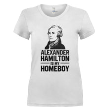 Load image into Gallery viewer, Alexander Hamilton Is My Homeboy - T Shirt - Ladies_-_White_2d30c86e-805b-4a2a-bd01-9d37a2bbd15a