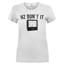 Load image into Gallery viewer, HZ Don't It - T Shirt - Ladies_-_White_b40fc9fd-b5b4-4ad3-94b9-511ad1c8f6e2