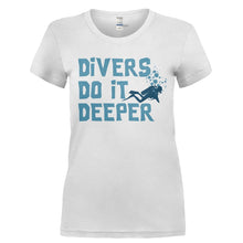 Load image into Gallery viewer, Divers Do It Deeper - T Shirt - Ladies_-_White_bc3ca3b2-46bd-4572-bcfe-47256141b470