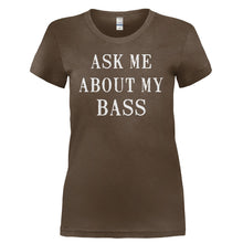 Load image into Gallery viewer, Ask Me About My Bass - T Shirt - Ladies_f6167df7-232e-401e-bca0-7f4a631c03f8