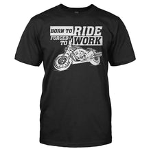Load image into Gallery viewer, Born To Ride. Forced To Work - T Shirt - Men_-_Black_2b1a4cef-f831-4897-baaa-baa57d7f83e1