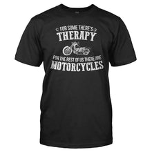 Load image into Gallery viewer, For Some There's Therapy. For the Rest Of Us There Are Motorcycles - T Shirt - Men_-_Black_941c27d3-c61a-4e7e-b1d1-142e8f21ca0c