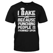 Load image into Gallery viewer, I Bake Because Punching People Is Frowned Upon - T Shirt - Men_-_Black_9b7233b6-406e-4594-8f74-aa7829e55ba9