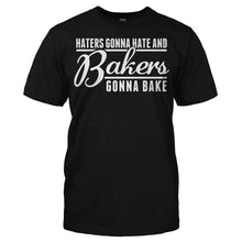 Load image into Gallery viewer, Haters Gonna Hate and Bakers Gonna Bake - T Shirt - Men_-_Black_bddab6db-a560-4078-80b4-19d2595e2669