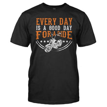 Load image into Gallery viewer, Every Day is a Good Day for a Ride - T Shirt - Men_-_Black_d9559be2-23c9-4957-8093-c7eac9899234