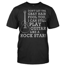 Load image into Gallery viewer, Don't Let The Gray Hair Fool You - Guitar - T Shirt - Men_-_Black_ecc169d7-7e7d-4f2d-b359-980f9d64dc53