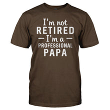 Load image into Gallery viewer, I'm Not Retired, I'm a Professional Papa - T Shirt - Men_-_Brown_6e8aa326-7d49-4e90-859e-e2880c7510d7