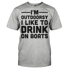 Load image into Gallery viewer, I'm Outdoorsy. I Like To Drink On Boats - T Shirt - Men_-_Grey_471b92c0-00b5-4efd-9fb5-f94ea212a927