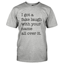 Load image into Gallery viewer, I've Got A Fake Laugh - T Shirt - Men_-_Grey_d99dcbe6-6bb0-478b-afa7-64a5369aebae