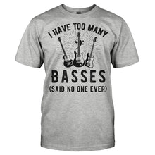 Load image into Gallery viewer, I have too many Basses (said no one ever) - T Shirt - Men_-_Grey_efbb28bd-749d-4565-a6f9-b33a05ff26f2