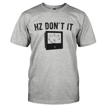 Load image into Gallery viewer, HZ Don't It - T Shirt - Men_-_Grey_fdd6693a-7255-4299-bab8-ab5d04c7a6ed