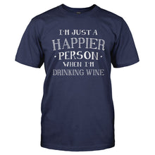 Load image into Gallery viewer, I'm Just a Happier Person When I'm Drinking Wine - T Shirt - Men_-_Navy_0b4db073-fd8f-4f25-9910-cf213eeeb1f0
