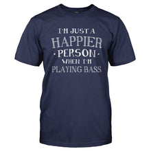 Load image into Gallery viewer, I'm Just a Happier Person When I'm Playing Bass - T Shirt - Men_-_Navy_7af9ae53-9073-4da4-b2f4-0f3f4c55e358