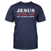 Load image into Gallery viewer, Jesus Loves You But I'm His Favorite - T Shirt - Men_-_Navy_8239e78f-994c-4375-8c5b-e6e3425b996c