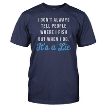 Load image into Gallery viewer, I Don't Always Tell People Where I Fish - T Shirt - Men_-_Navy_b1c5b1b2-db27-444b-babf-c2c755f36336