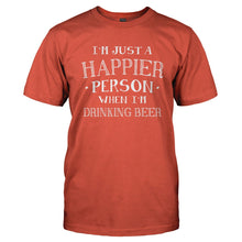 Load image into Gallery viewer, I'm Just a Happier Person When I'm Drinking Beer - T Shirt - Men_-_Orange_3cfceb51-6a59-4280-950e-c2f015d43723