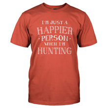 Load image into Gallery viewer, I'm Just a Happier Person When I'm Hunting - T Shirt - Men_-_Orange_f5fc8ef0-7322-4cde-a3bb-7fb470746306