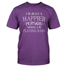 Load image into Gallery viewer, I'm Just a Happier Person When I'm Playing Bass - T Shirt - Men_-_Purple_fc98e6a0-5d2d-460f-ad99-af74a3dfdc7c