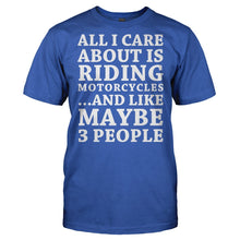 Load image into Gallery viewer, All I Care About Is Riding Motorcycles - T Shirt - Men_-_Royal_71f798b2-c30f-4ed1-800a-6b2043399777