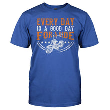 Load image into Gallery viewer, Every Day is a Good Day for a Ride - T Shirt - Men_-_Royal_c27452e3-c108-4c03-9749-4f341a9c7444