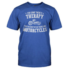 Load image into Gallery viewer, For Some There's Therapy. For the Rest Of Us There Are Motorcycles - T Shirt - Men_-_Royal_fc461203-3708-4113-8093-50d6995b477b