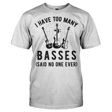 Load image into Gallery viewer, I have too many Basses (said no one ever) - T Shirt - Men_-_White_37eeb997-822d-4cca-920c-9a5517f4b93e