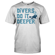 Load image into Gallery viewer, Divers Do It Deeper - T Shirt - Men_-_White_b607bb72-6ca4-4c1f-8392-0874e1af5175