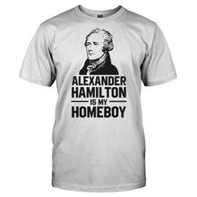 Load image into Gallery viewer, Alexander Hamilton Is My Homeboy - T Shirt - Men_-_White_bc2f0472-a6bd-4435-b71f-53f254f475f5