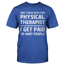 Load image into Gallery viewer, Don't Mess With This Physical Therapist - T Shirt - Royal_Blue_2