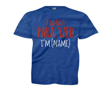 Load image into Gallery viewer, I'm Not Paralyzed, I'm (Name) - Kids - Personalized - Royal_Blue_b06c01e9-ca8a-4072-9b70-eabda5f93314
