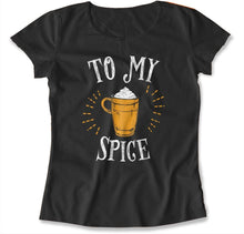 Load image into Gallery viewer, ...To My Spice - T Shirt - TO_MY_SPICE_-_womens