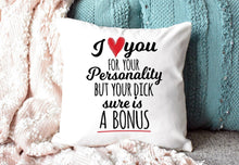 Load image into Gallery viewer, I Love Your Personality Pillow Case - VAL-101 - VAL-101-Square
