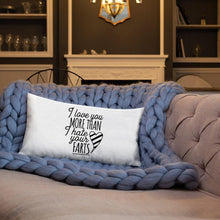 Load image into Gallery viewer, I Love You More Than I Hate Your Farts Pillow Case - VAL-104 - VAL-104-Pillow2