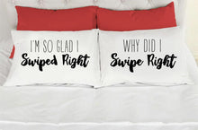 Load image into Gallery viewer, I'm Glad I Swiped Right / Why Did I Swipe Right Pillow Cases - VAL-87-88 - VAL-87-88