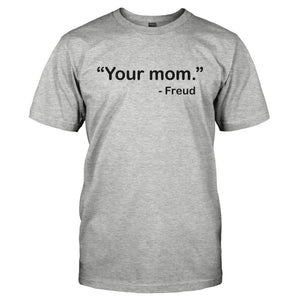 "Your Mom" - Freud - T Shirt - YOUR_MOM_-_FREUD-_Men_-_Grey