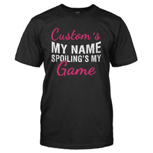 Load image into Gallery viewer, (Your Name)'s My Name. Spoiling's My Game. - Personalized - T Shirt - YOUR_NAME_S_MY_NAME_SPOILING_S_MY_GAME_-_PERSONALIZED_-_Men_-_Black