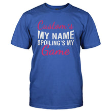Load image into Gallery viewer, (Your Name)'s My Name. Spoiling's My Game. - Personalized - T Shirt - YOUR_NAME_S_MY_NAME_SPOILING_S_MY_GAME_-_PERSONALIZED_-_Men_-_Royalblue