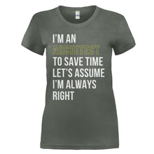 Load image into Gallery viewer, I'm an Architect. I'm Always Right. - T Shirt - architect-right-charcoal-woman