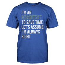 Load image into Gallery viewer, I'm an Architect. I'm Always Right. - T Shirt - architect-right-royal-men