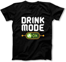 Load image into Gallery viewer, Drink Mode On  - T Shirt  - BER-63 - ber-63---black-tee