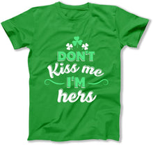 Load image into Gallery viewer, Don't Kiss Me I'm Hers - T Shirt  - BER-69 - ber-69-----green-see