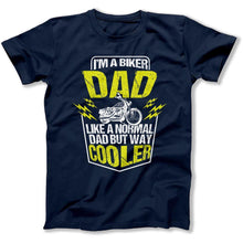 Load image into Gallery viewer, I'm A Biker Dad. Like A Normal Dad, But Way Cooler - T Shirt - biker-dad-tshirt-navy