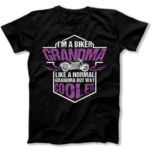 Load image into Gallery viewer, I'm A Biker Grandma. Like A Normal Grandma, But Way Cooler - T Shirt - biker-grandma-tshirt-black