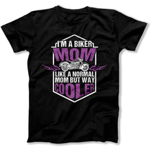 Load image into Gallery viewer, I'm A Biker Mom. Like A Normal Mom, But Way Cooler - T Shirt - biker-mom-tshirt-black