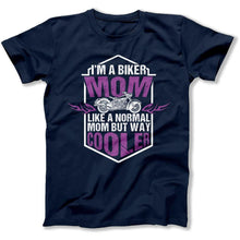 Load image into Gallery viewer, I'm A Biker Mom. Like A Normal Mom, But Way Cooler - T Shirt - biker-mom-tshirt-navy
